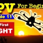 FPV For Beginners Episode 11 cover: silhouette of a drone against sunset, remote control, goggles, text "Your First Flight.